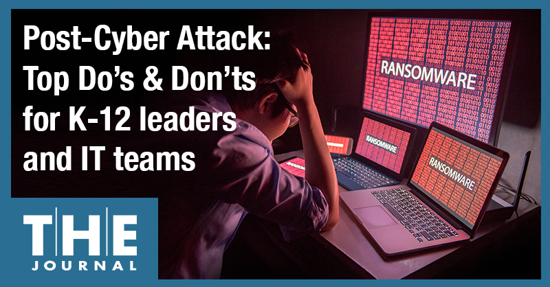 image shows a man sitting at several computer screens that each say RANSOMWARE and the man holds his head in his hands looking overwhelmed. Text reads Post Cyber Attack Top Do